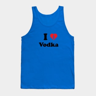 I love Vodka Tank Top